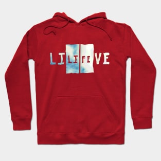 Life is to be lived. Hoodie